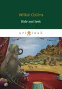 Hide and Seek / Прятки - Wilkie Collins