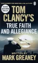 Tom Clancy's True Faith and Allegiance - Mark Greaney