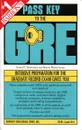 Pass Key to the GRE - Samuel C. Brownstein, Sharon Weiner Green