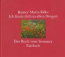 Ich finde dich in allen dingen. Das Buch vom Sommer/Я нахожу тебя во всем. Книга лета - Rainer Maria Rilke