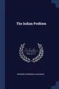 The Indian Problem - Behramji Merwanji Malabari