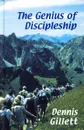 The Genius of Discipleship - Dennis Gillett