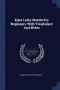 Easy Latin Stories For Beginners With Vocabulary And Notes - George Lovett Bennett