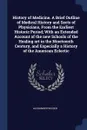 History of Medicine. A Brief Outline of Medical History and Sects of Physicians, From the Earliest Historic Period; With an Extended Account of the new Schools of the Healing art in the Nineteenth Century, and Especially a History of the American Eclectic - Alexander Wilder