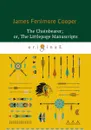 The Chainbearer or The Littlepage Manuscripts / Землемер - James Fenimore Cooper
