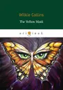 The Yellow Mask / Жёлтая маска - Wilkie Collins