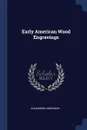 Early American Wood Engravings - Alexander Anderson