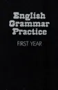 Практическая грамматика английского языка. 1 курс / English Grammar Practice. First year - Галина Богуславская, Зинаида Николаева, Татьяна Делендик