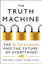 The Truth Machine - Michael J. Casey, Paul Vigna