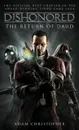 Dishonored: The Return of Daud (Dishonoured) - Кристофер Адам