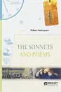 The Sonnets and Poems / Уильям Шекспир. Сонеты и поэмы - Уильям Шекспир