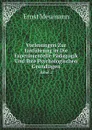 Vorlesungen Zur Einfuhrung in Die Experimentelle Padagogik Und Ihre Psychologischen Grundlagen, Volume 2 (German Edition) - Ernst Meumann