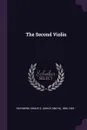 The Second Violin - Grace S. 1866-1959 Richmond