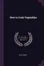 How to Cook Vegetables - Olive Green