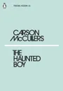 The Haunted Boy - Маккаллерс Карсон