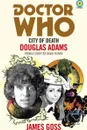 Doctor Who. City of Death  - James Goss