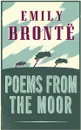 Poems from the Moor - Emily Bronte
