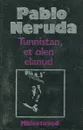 Tunnistan, et olen elanud, Malestused - Pablo Neruda