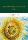 Ruth - Elizabeth Cleghorn Gaskell