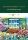 The Moorland Cottage - Elizabeth Cleghorn Gaskell