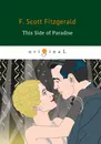 This Side of Paradise - F. Scott Fitzgerald