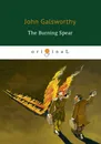The Burning Spear - John Galsworthy