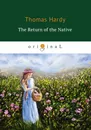 The Return of the Native - Thomas Hardy