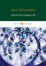 End of the Chapter III - John Galsworthy