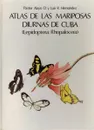 Atlas de las mariposas diurnas de Cuba (Lepidoptera: Rhopalocera) - Pastor Alayo D. y Luis R. Hernandes