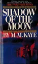 Shadow of the Moon - M.M. Kaye