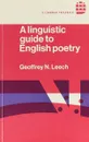 A Linguistic Guide to English Poetry - Geoffrey N. Leech