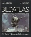 Bildatlas der Einschlusse in Edelsteinen - E.J. Gubelin, J.I. Koivula