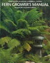 Fern grower's manual - Barbara Joe Hoshizaki, Robbin C. Moran