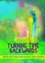 Turning time backwards - Arutyunyan Susanna, Kazaryan Anna, Kazaryan Mariya