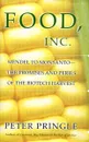 FOOD, inc. Mendel to monsanto - the Promises and perils of the biotech Harvest - Peter Pringle