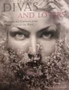 Divas and Lovers: Photographic Fantasies from Vienna between the Wars - Monika Faber, David Herbert Lawrence