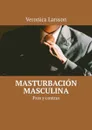 Masturbación masculina. Pros y contras - Larsson Veronica