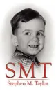 S M T - Stephen M. Taylor