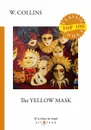 The Yellow Mask - W. Collins