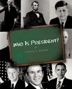 Who Is President? - Fannie T. Brown