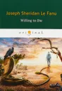 Willing to Die - Joseph Sheridan Le Fanu