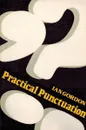Практическое пособие по пунктуации английского языка / Practical Punctuation - Гордон И.