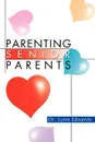 Parenting Senior Parents - Lynn Edwards