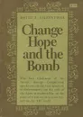 Change Hope And The Bomb - David E. Lilienthal