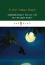Collected Short Stories III: Our Midnight Visitor - Arthur Conan Doyle