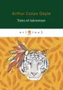 Tales of Adventure - Arthur Conan Doyle