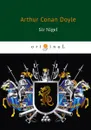 Sir Nigel - Arthur Conan Doyle
