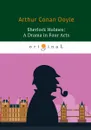 Sherlock Holmes: A Drama in Four Acts - Arthur Conan Doyle