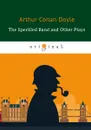 The Speckled Band and Other Plays - Arthur Conan Doyle