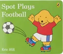 Spot Plays Football - Hill Eric